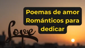 Poemas de amor Románticos para dedicar